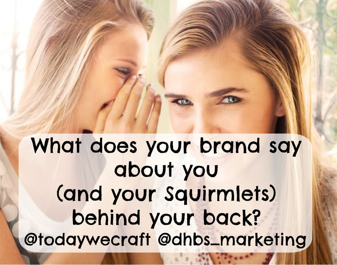 What does your brand say about you (and your Squirmlets) behind your back?