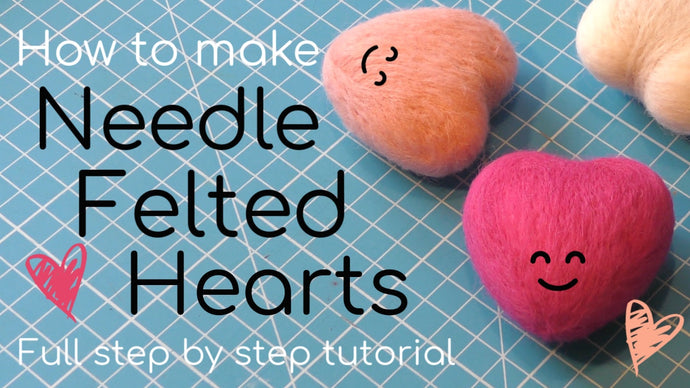How to make Needle Felted Hearts